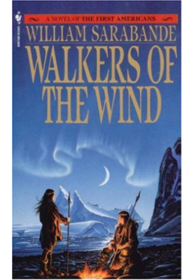 Walkers of the Wind (First Americans Saga) (Vol 4)