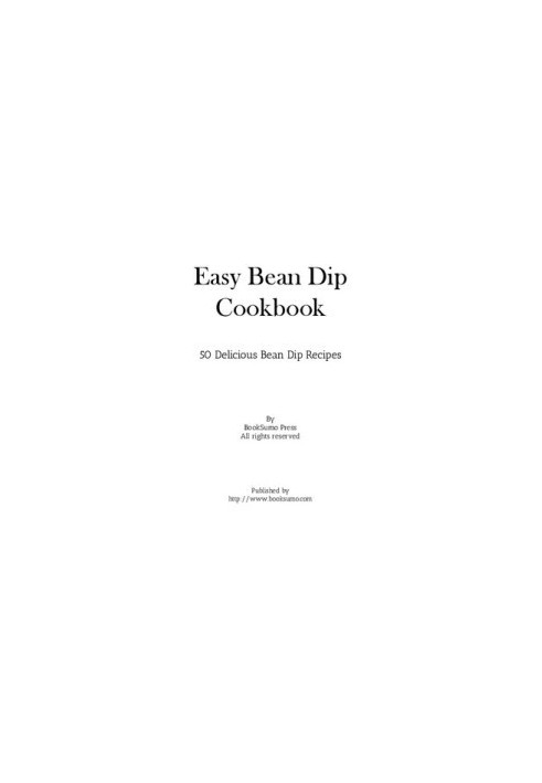Easy Bean Dip Cookbook: 50 Delicious Bean Dip Recipes