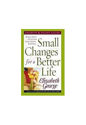 Small Changes for a Better Life Growth and Study Guide