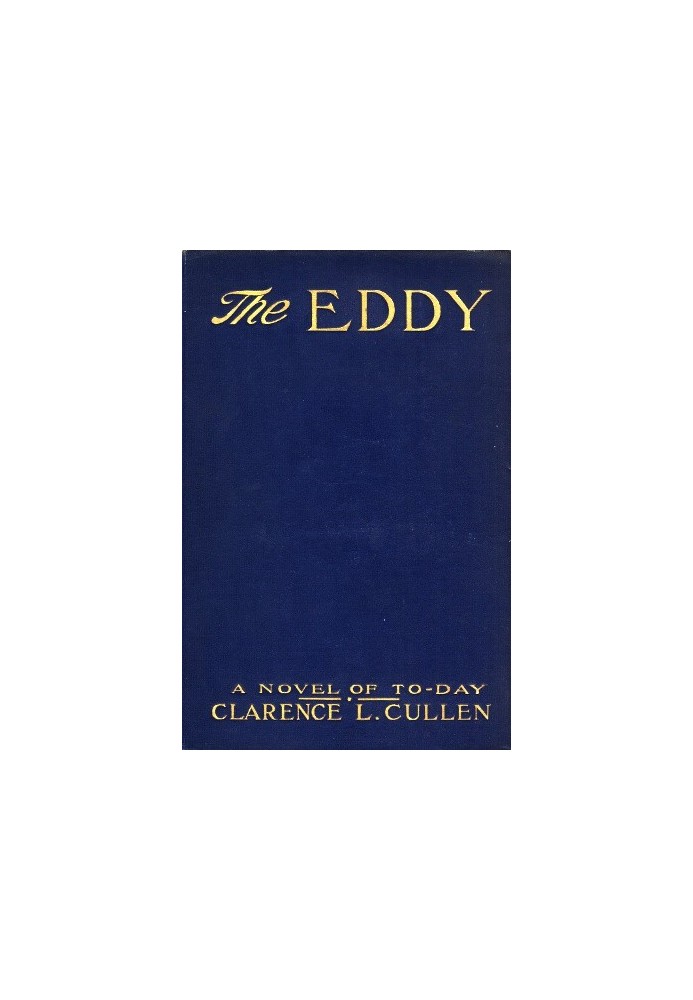 The Eddy: A Novel of To-day