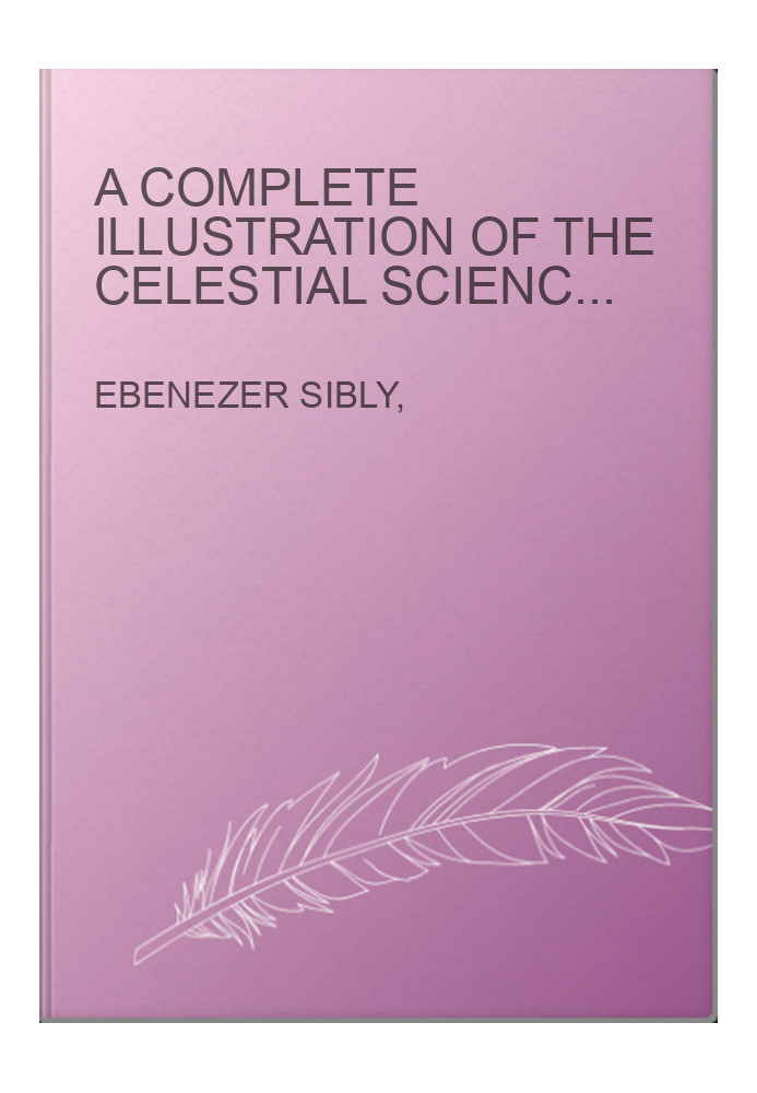 A Complete Illustration of The Celestial Science of Astrology