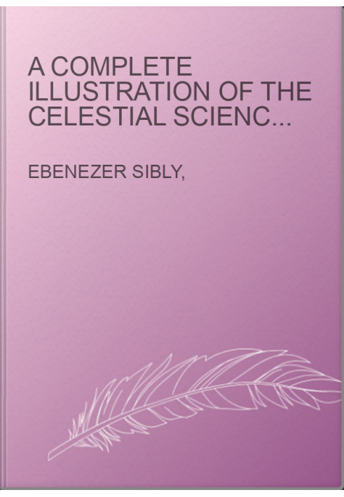 A Complete Illustration of The Celestial Science of Astrology