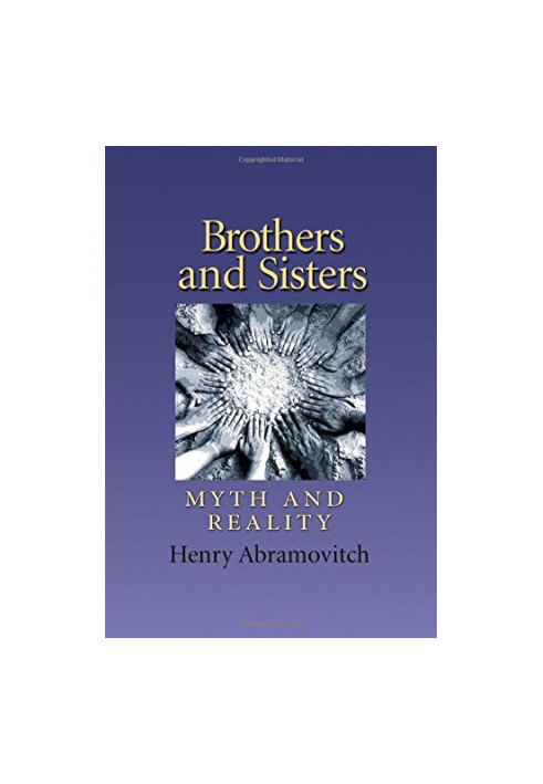 Brothers & sisters : myth and reality