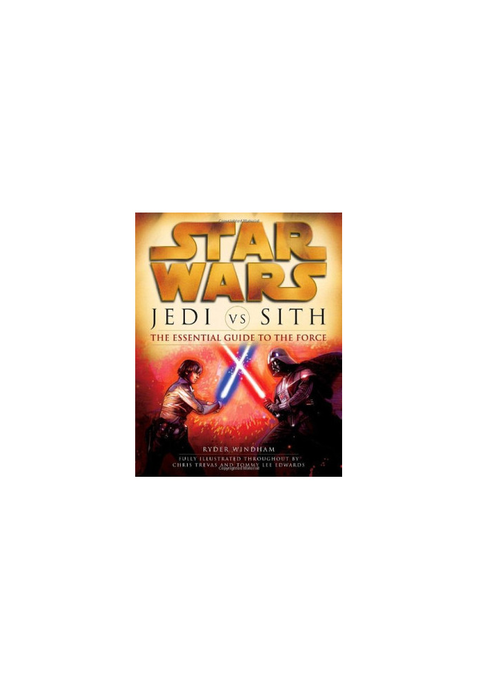 Jedi vs. Sith - The Essential Guide to the Force