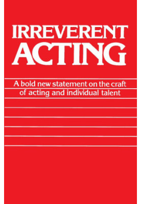 Irreverent Acting