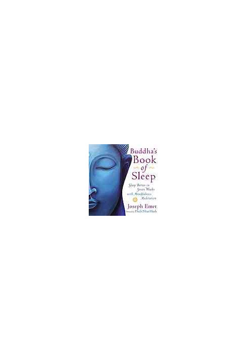 Buddha’s book of sleep : sleep better in seven weeks with mindfulness meditation