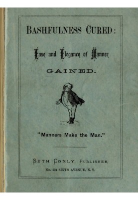Bashfulness Cured: Ease and Elegance of Manner Quickly Gained