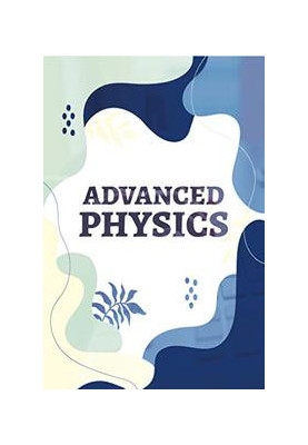 Advanced Physics