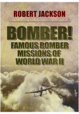 Bomber! (Famous Bombing Raids Of WW II)