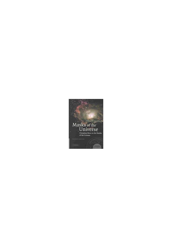 Masks of the universe : changing ideas on the nature of the cosmos