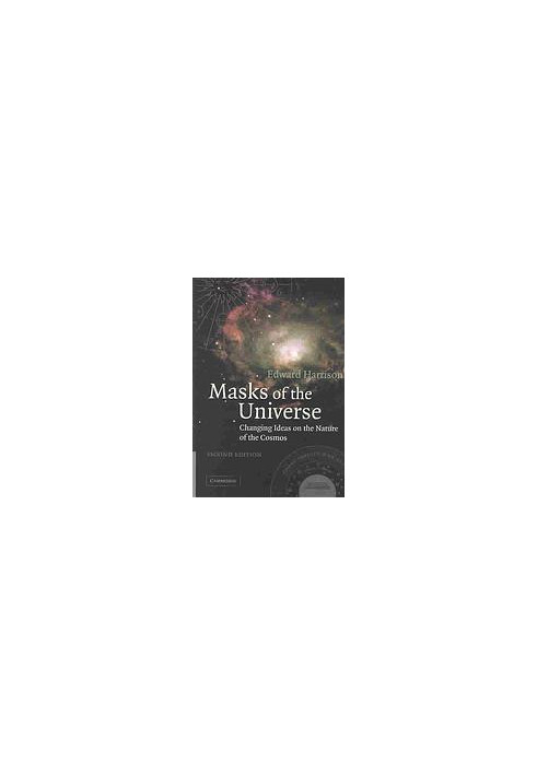 Masks of the universe : changing ideas on the nature of the cosmos