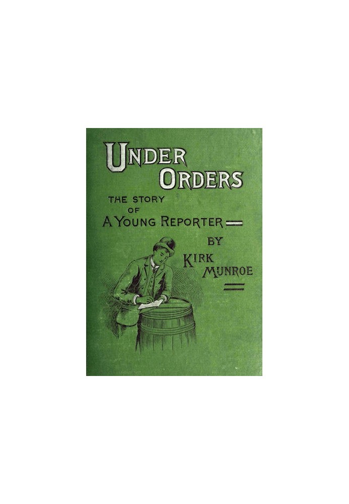 Under Orders: The story of a young reporter