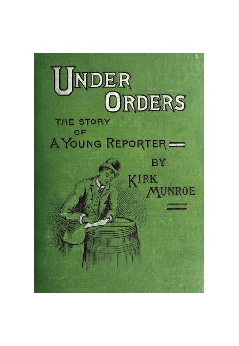 Under Orders: The story of a young reporter