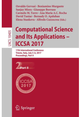Computational science and its applications -- ICCSA 2017 : 17th International Conference, Trieste, Italy, July 3-6, 2017, Pro