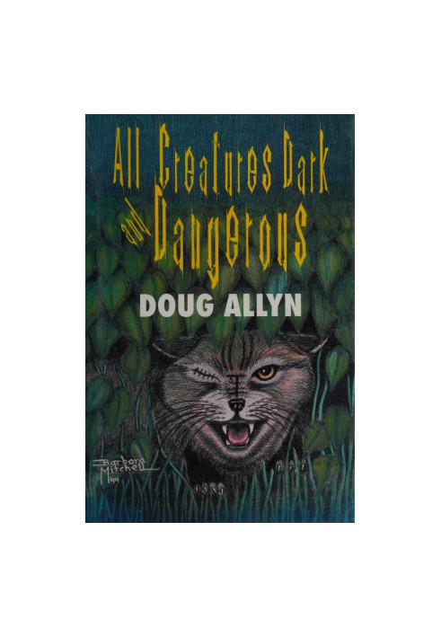 All creatures dark and dangerous