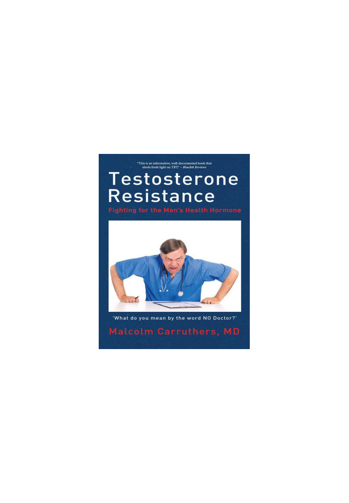 Testosterone Resistance: Fighting for the Men’S Health Hormone