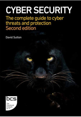 Cyber Security: The complete guide to cyber threats and protection - 2nd edition
