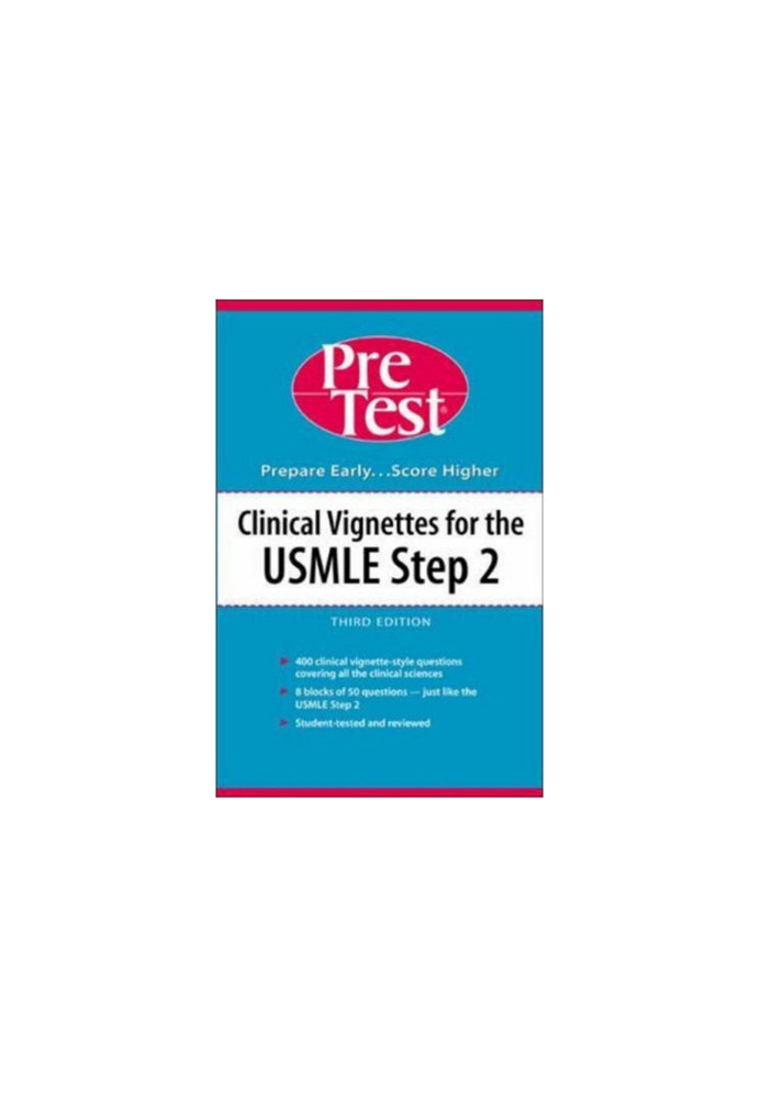 Clinical Vignettes for the USMLE Step 2: PreTest Self-Assessment & Review - 2nd edition