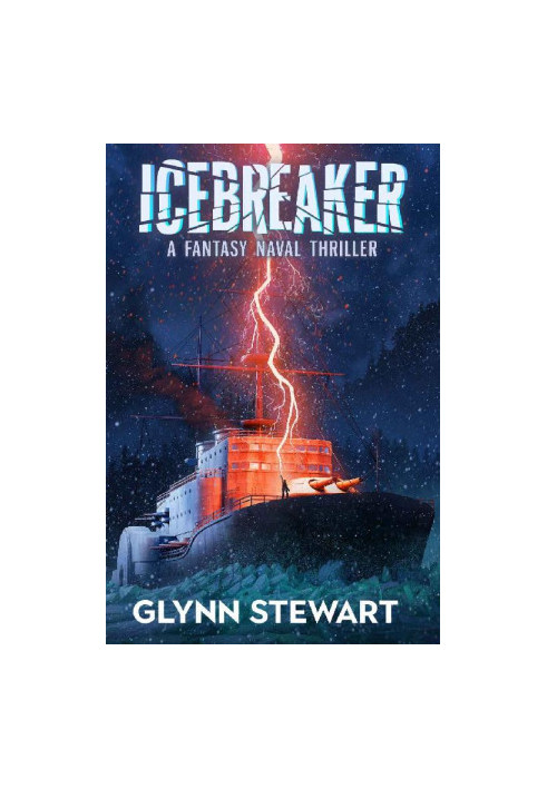 Icebreaker - a Fantasy Naval Thriller