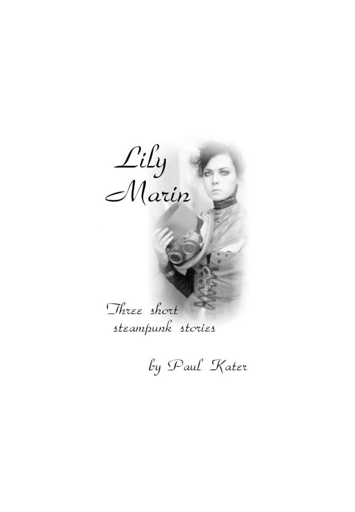 Lily Marin - three short steampunk stories