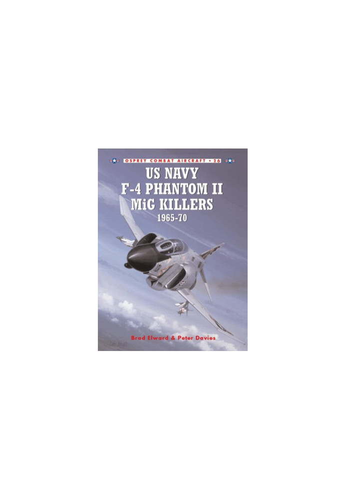 US Navy F-4 Phantom II MiG Killers 1965-1970