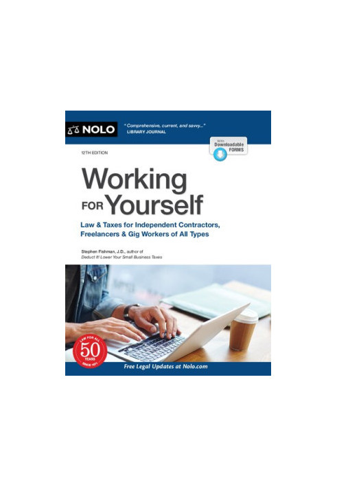 Working for Yourself: Law & Taxes for Independent Contractors, Freelancers & Gig Workers of All Types