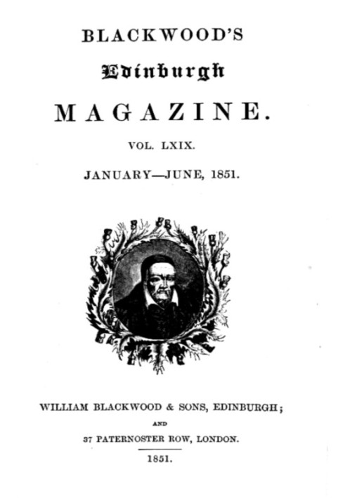 Blackwood's Edinburgh Magazine, Volume 69, No. 423, January 1851