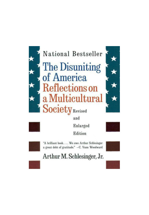The Disuniting of America: Reflections on a Multicultural Society