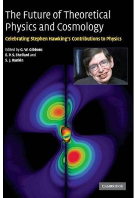 The Future of Theoretical Physics and Cosmology: 60th Celebrating Stephen Hawking's Contributions to Physics