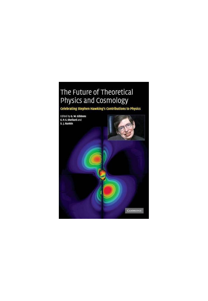 The Future of Theoretical Physics and Cosmology: 60th Celebrating Stephen Hawking's Contributions to Physics