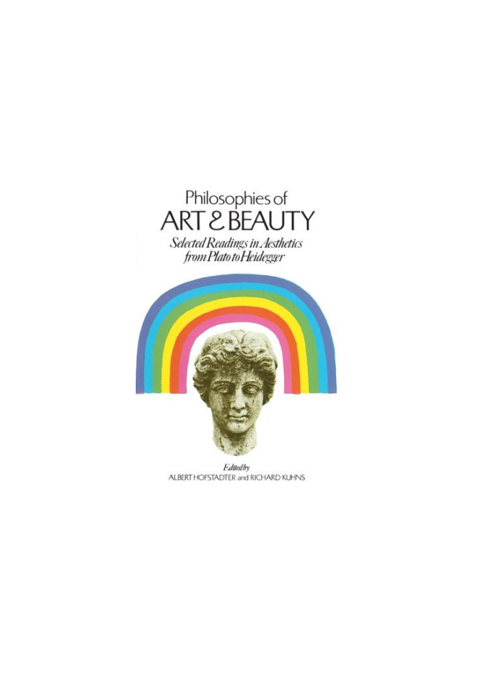 Philosophies of art and beauty : selected readings in aesthetics from Plato to Heidegger