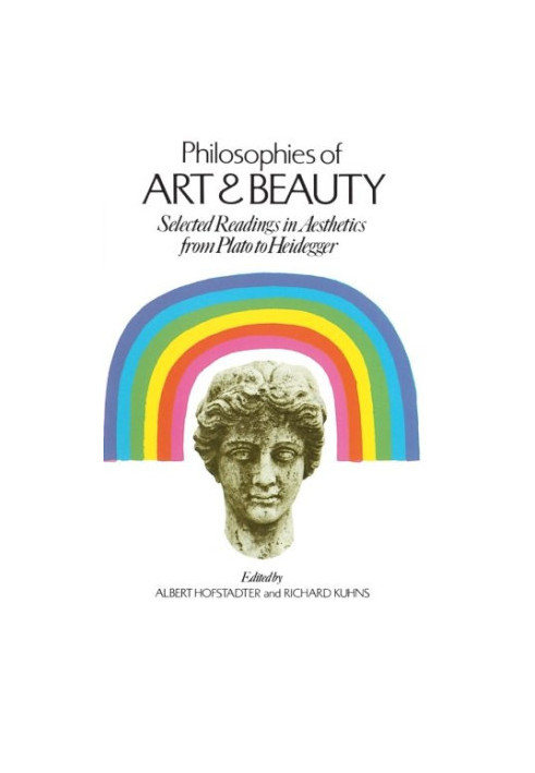 Philosophies of art and beauty : selected readings in aesthetics from Plato to Heidegger