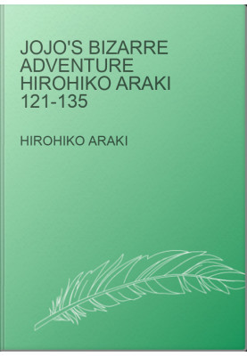 jojo's bizarre adventure Hirohiko Araki 121-135