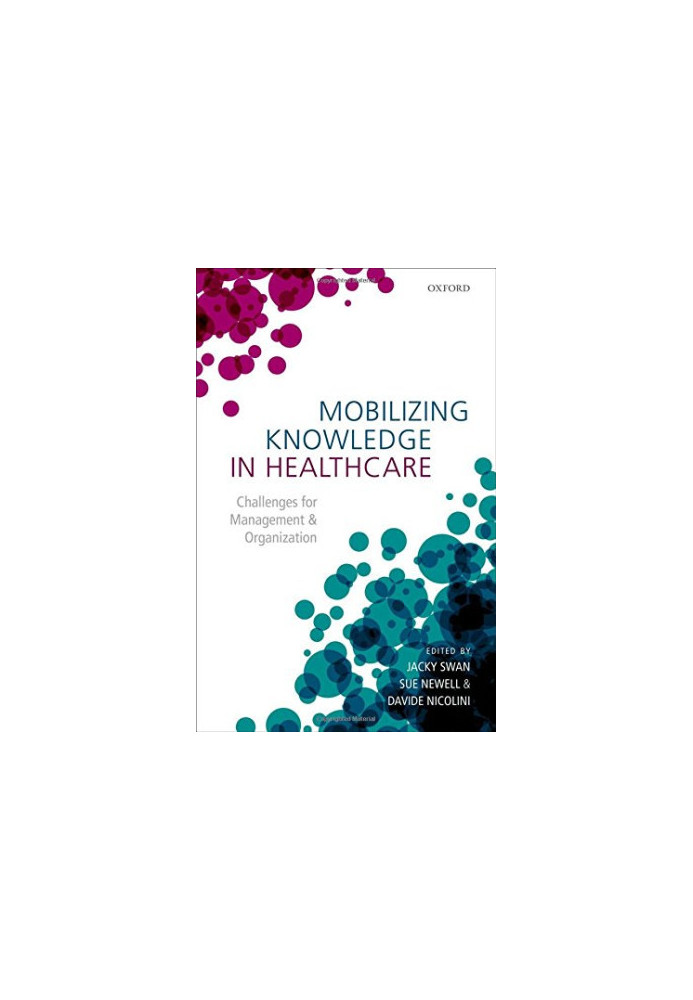 Mobilizing knowledge in health care : challenges for management and organization