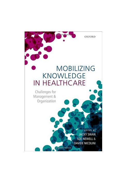 Mobilizing knowledge in health care : challenges for management and organization