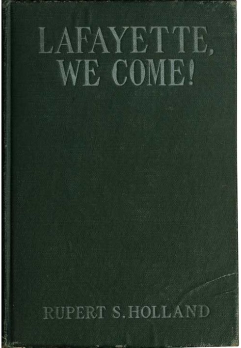 Lafayette, We Come! The Story of How a Young Frenchman Fought for Liberty in America and How America Now Fights for Liberty in F