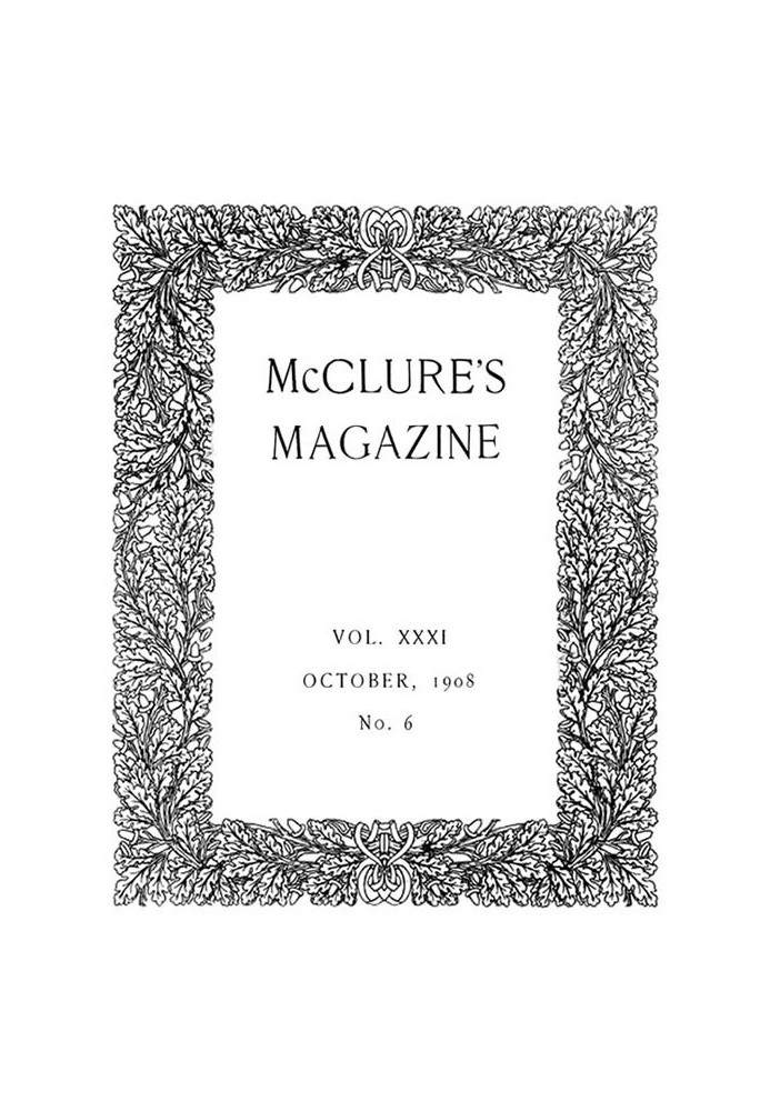 McClure's Magazine, Vol. XXXI, No. 6, October, 1908