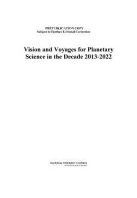 Vision and Voyages for Planetary Science in the Decade 2013-2022