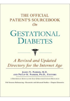 The Official Patient's Sourcebook on Gestational Diabetes