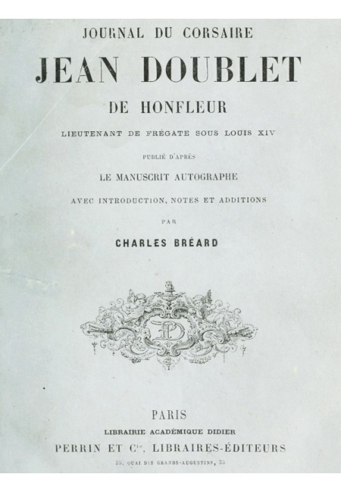 Дневник капера Жана Дубле де Онфлера, лейтенанта фрегата Людовика XIV. Издается по рукописи с автографом с предисловием, примеча