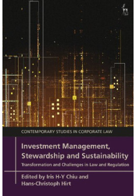 Investment Management, Stewardship and Sustainability: Transformation and Challenges in Law and Regulation