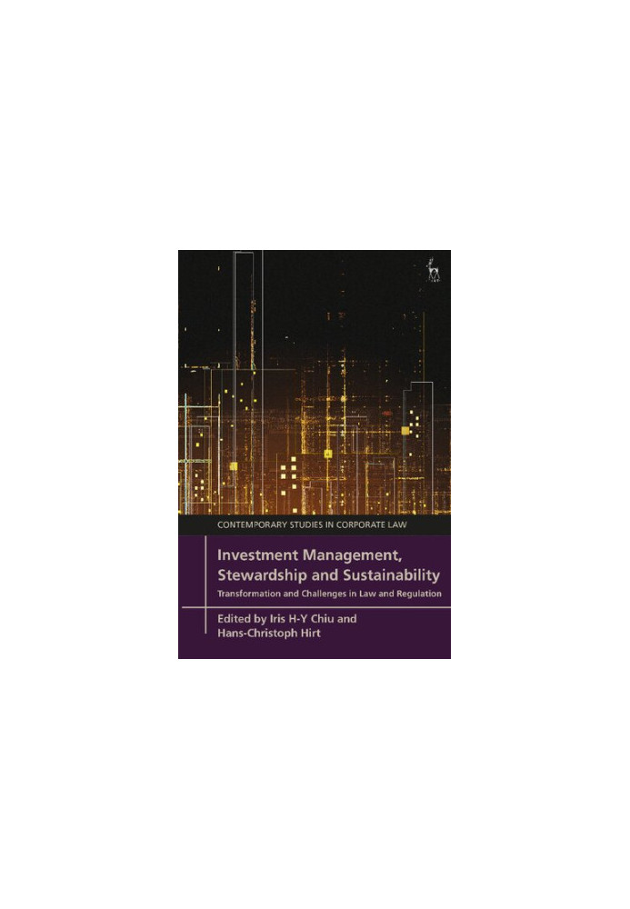 Investment Management, Stewardship and Sustainability: Transformation and Challenges in Law and Regulation