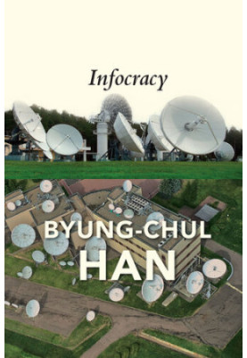 Infocracy: Digitization and the Crisis of Democracy
