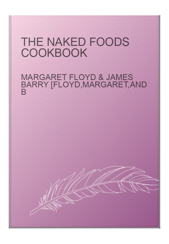 THE NAKED FOODS COOKBOOK