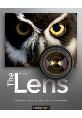 The lens a practical guide for the creative photographer