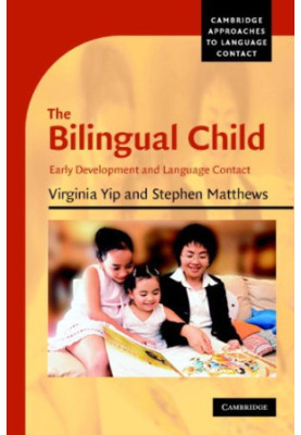The Bilingual Child: Early Development and Language Contact (Cambridge Approaches to Language Contact)