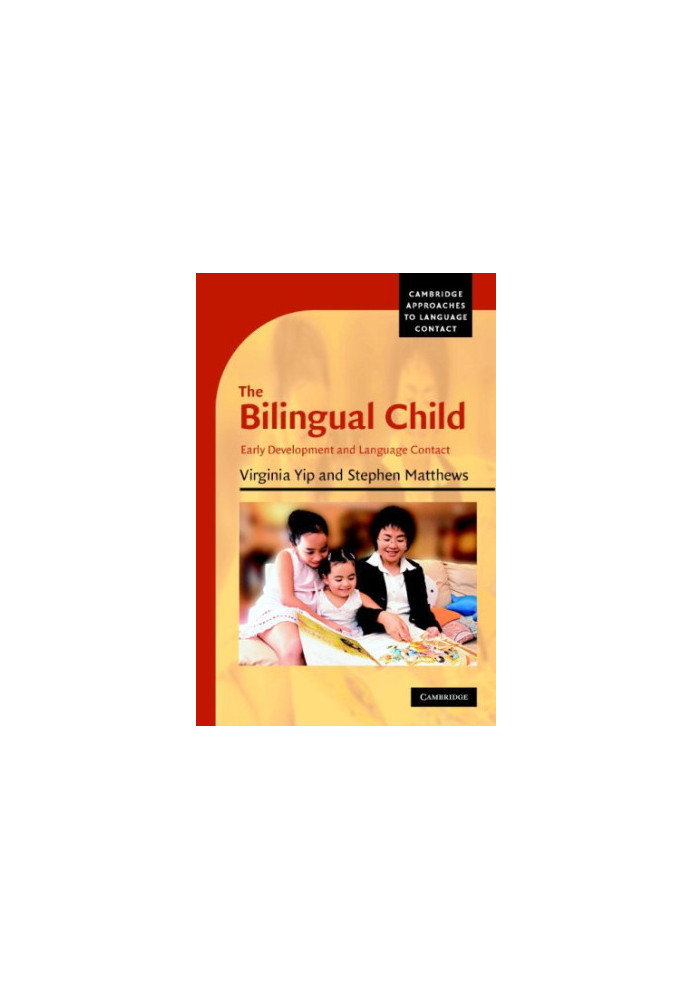 The Bilingual Child: Early Development and Language Contact (Cambridge Approaches to Language Contact)