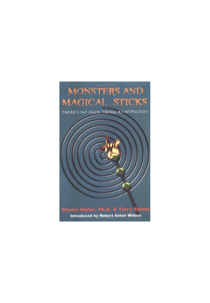 Monsters and Magical Sticks: Or, There's No Such Thing as Hypnosis