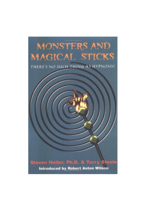 Monsters and Magical Sticks: Or, There's No Such Thing as Hypnosis