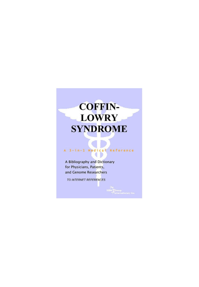 Coffin-Lowry Syndrome - A Bibliography and Dictionary for Physicians, Patients, and Genome Researchers